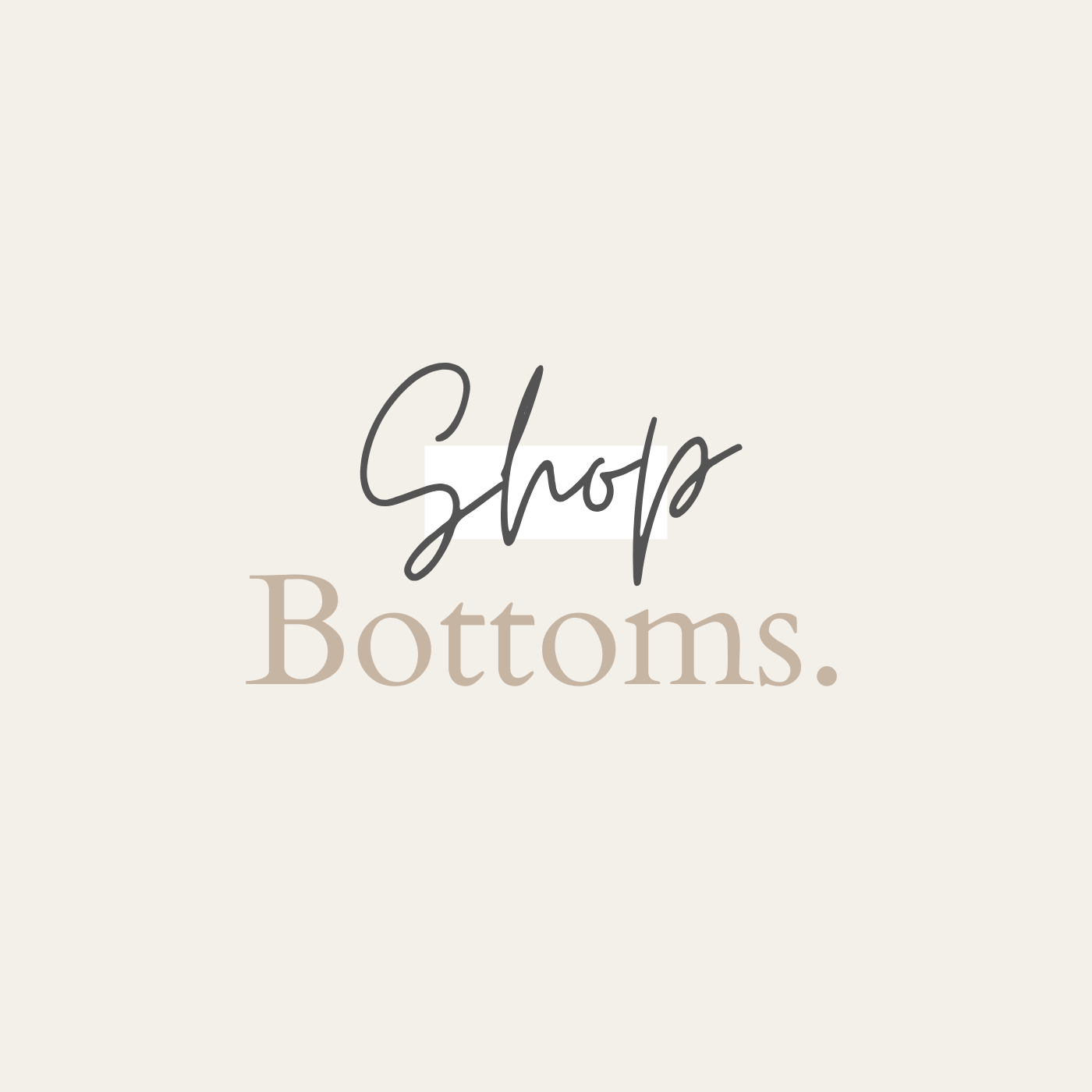 Bottoms