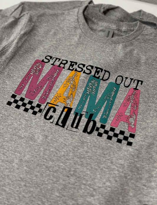 Stress Out Mama Club Tee